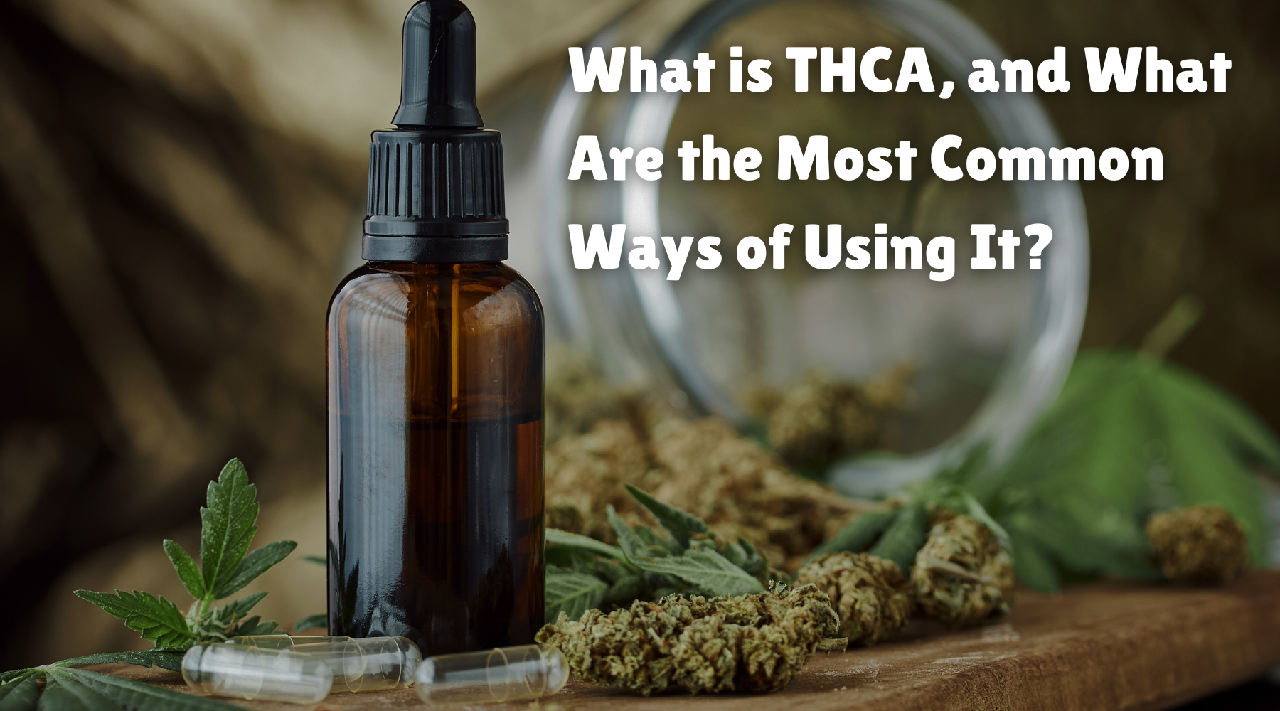 What is THC-A? Benefits, Uses, and Popular Consumption Methods Explained