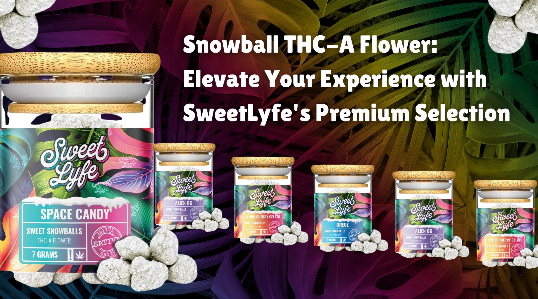 Snowball THC-A Flower: Elevate Your Experience with SweetLyfe's Premium Selection