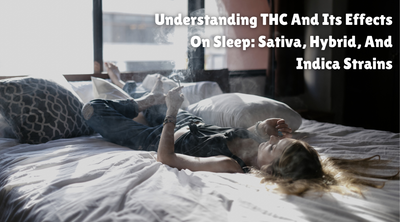 Understanding THC's Impact on Sleep: Sativa, Hybrid, and Indica Explained