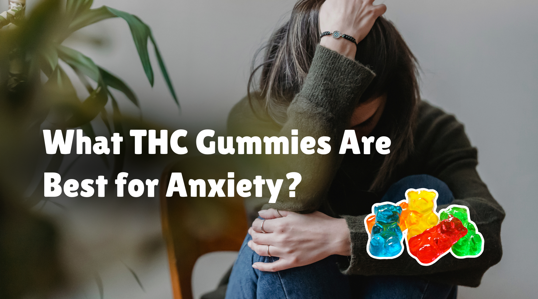 What THC Gummies Are Best For Anxiety